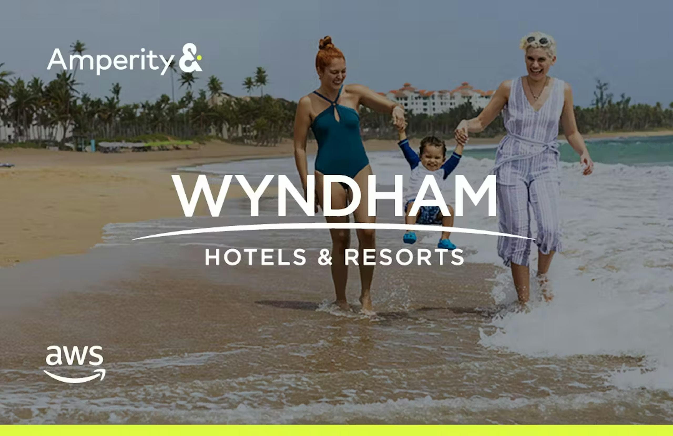 Amperity & AWS Case Study: Wyndham Hotels & Resorts