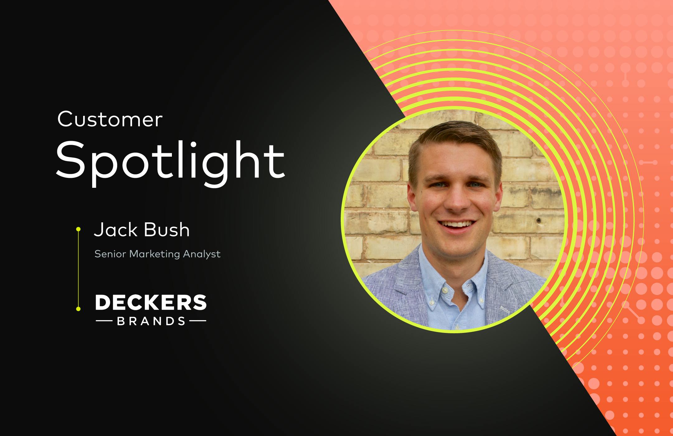 Customer Spotlight: Jack Bush from Deckers