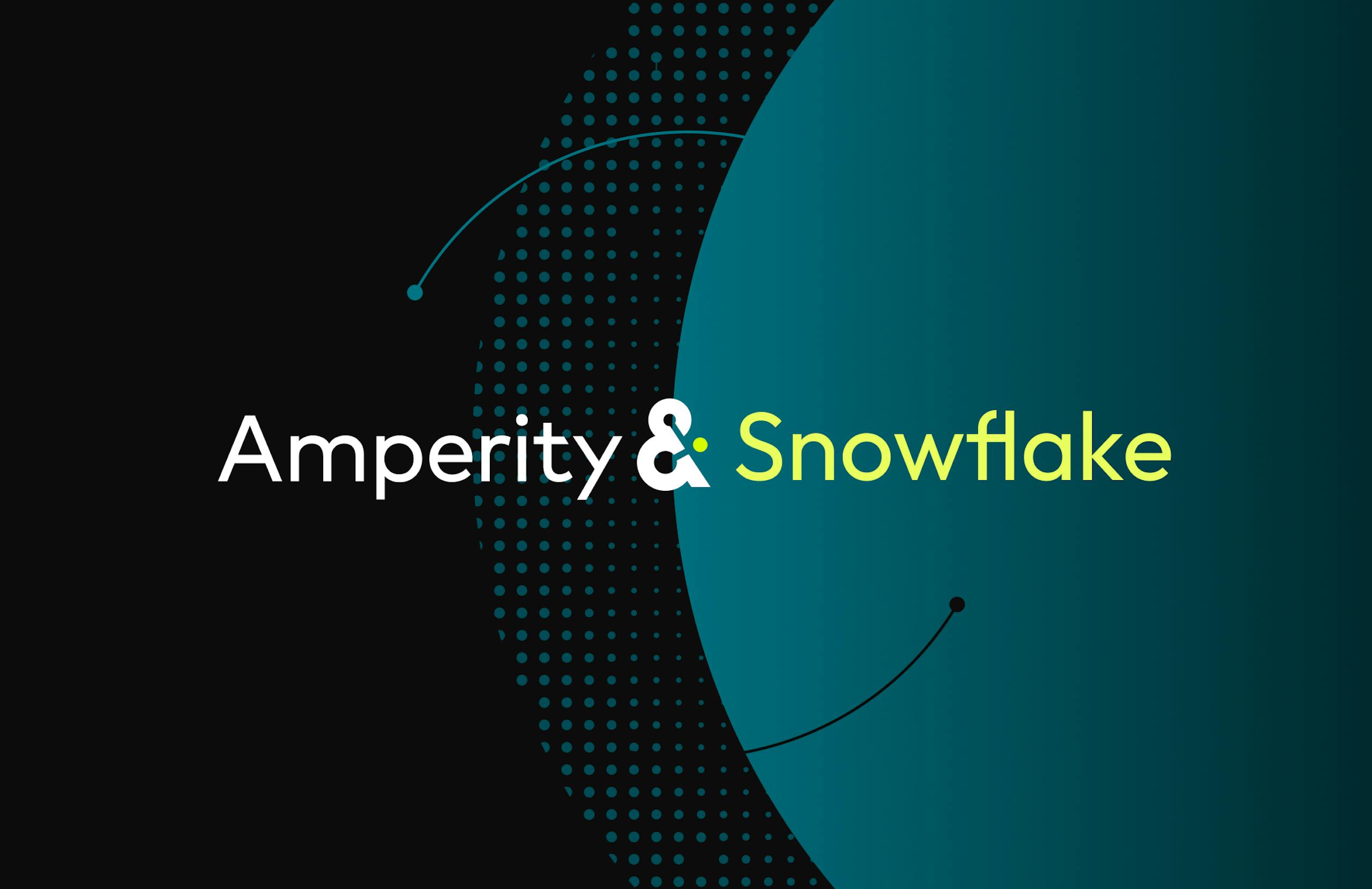 Amperity and Snowflake. 