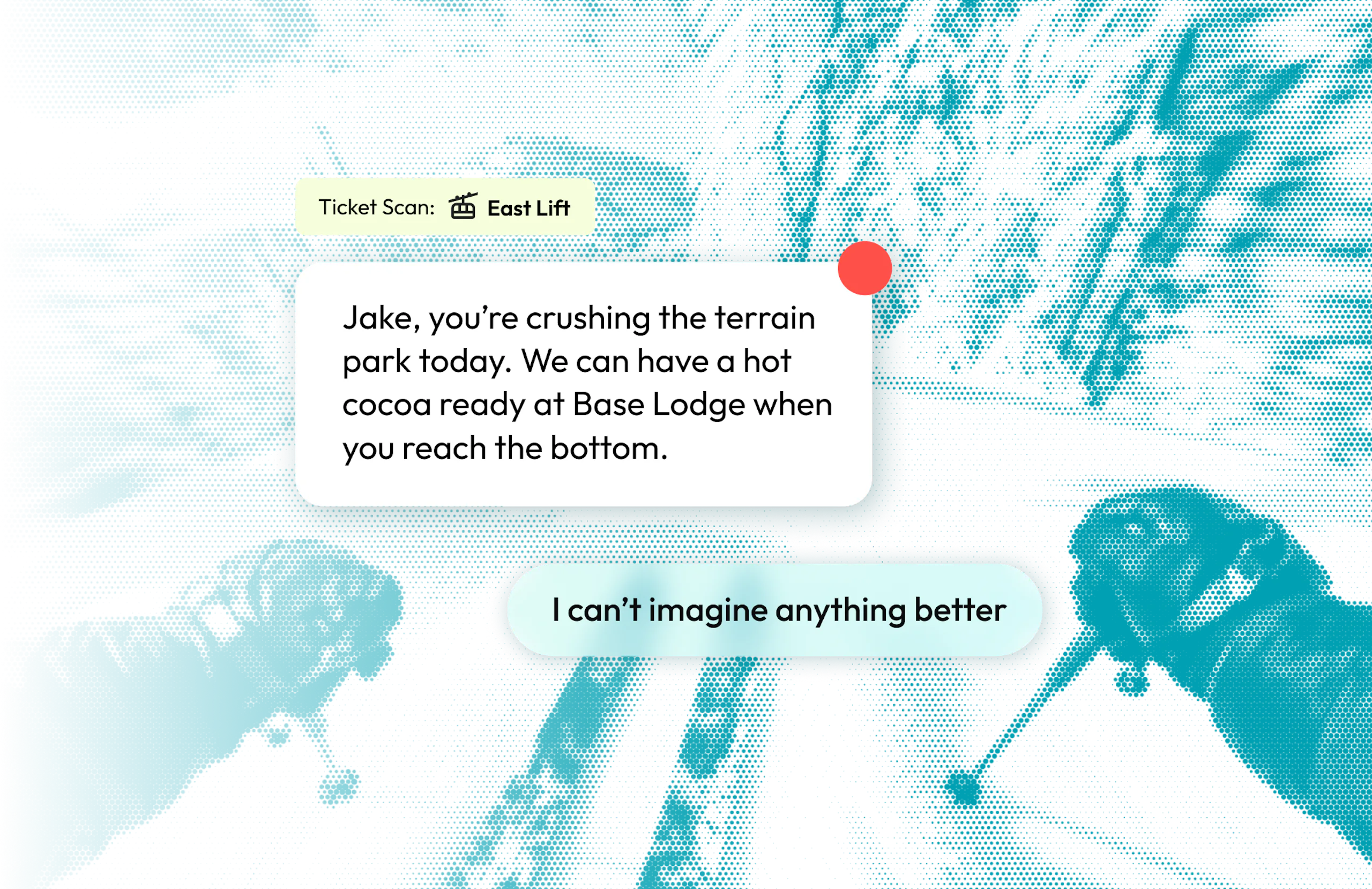 A POV photo of a skier racing down a snowy slope. Over top of the image, a text notification from the resort offers to have hot cocoa ready for him when he reaches the bottom. He replies "I can't imagine anything better".