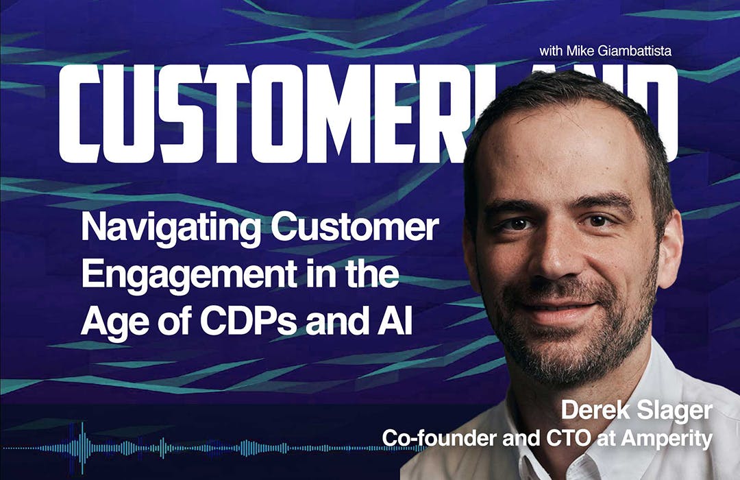 Hero image for Customerland podcast "Navigating Customer Engagement in the age of CDPs and AI" with Amperity CTO Derek Slager