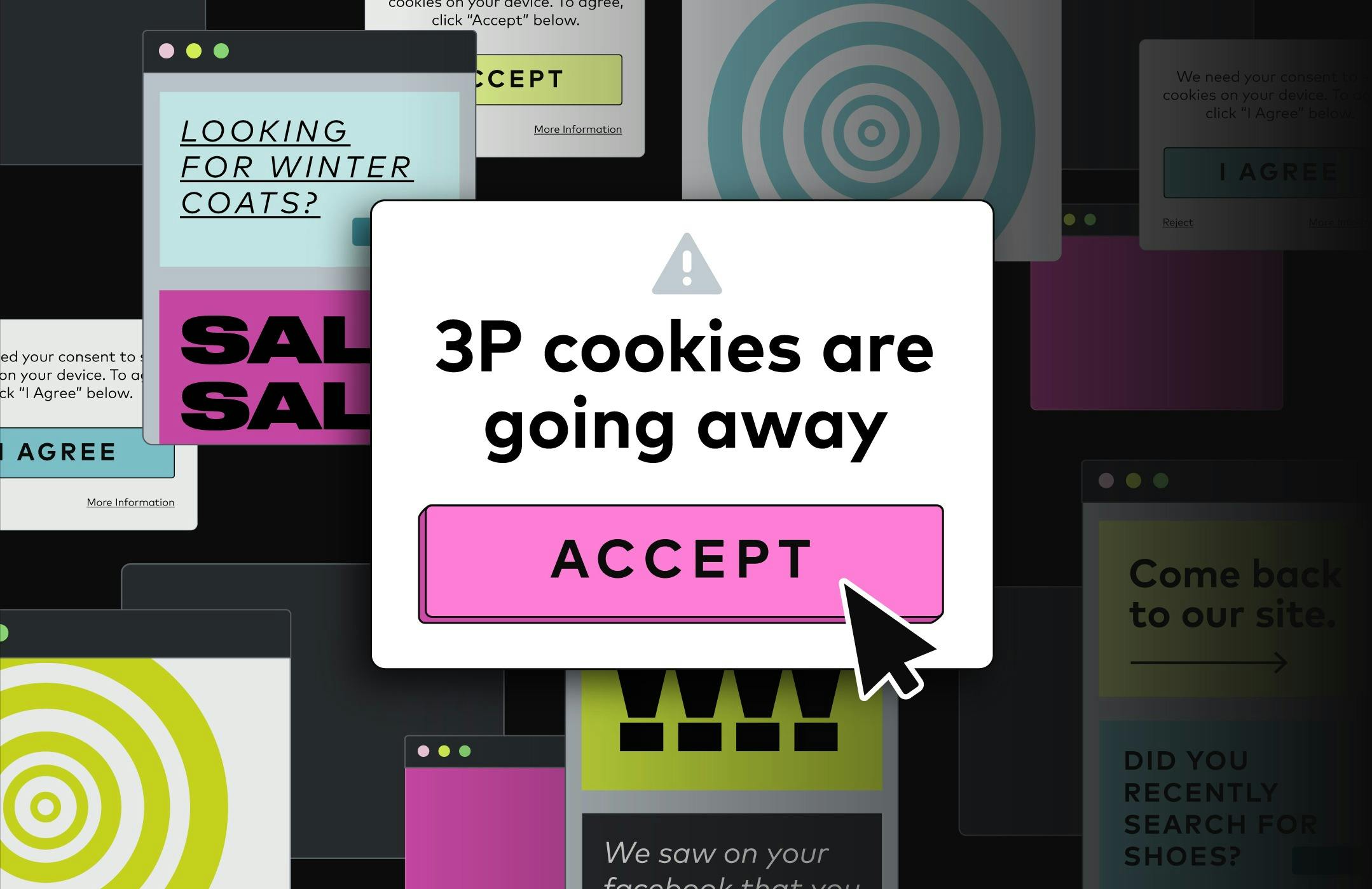 Graphic of screen with alert: "Do you accept that your 3P cookies are going away?"