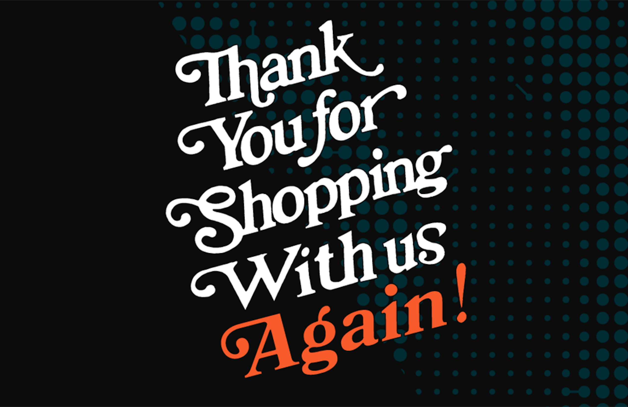 Image displaying: Thank You for Shopping With us Again!