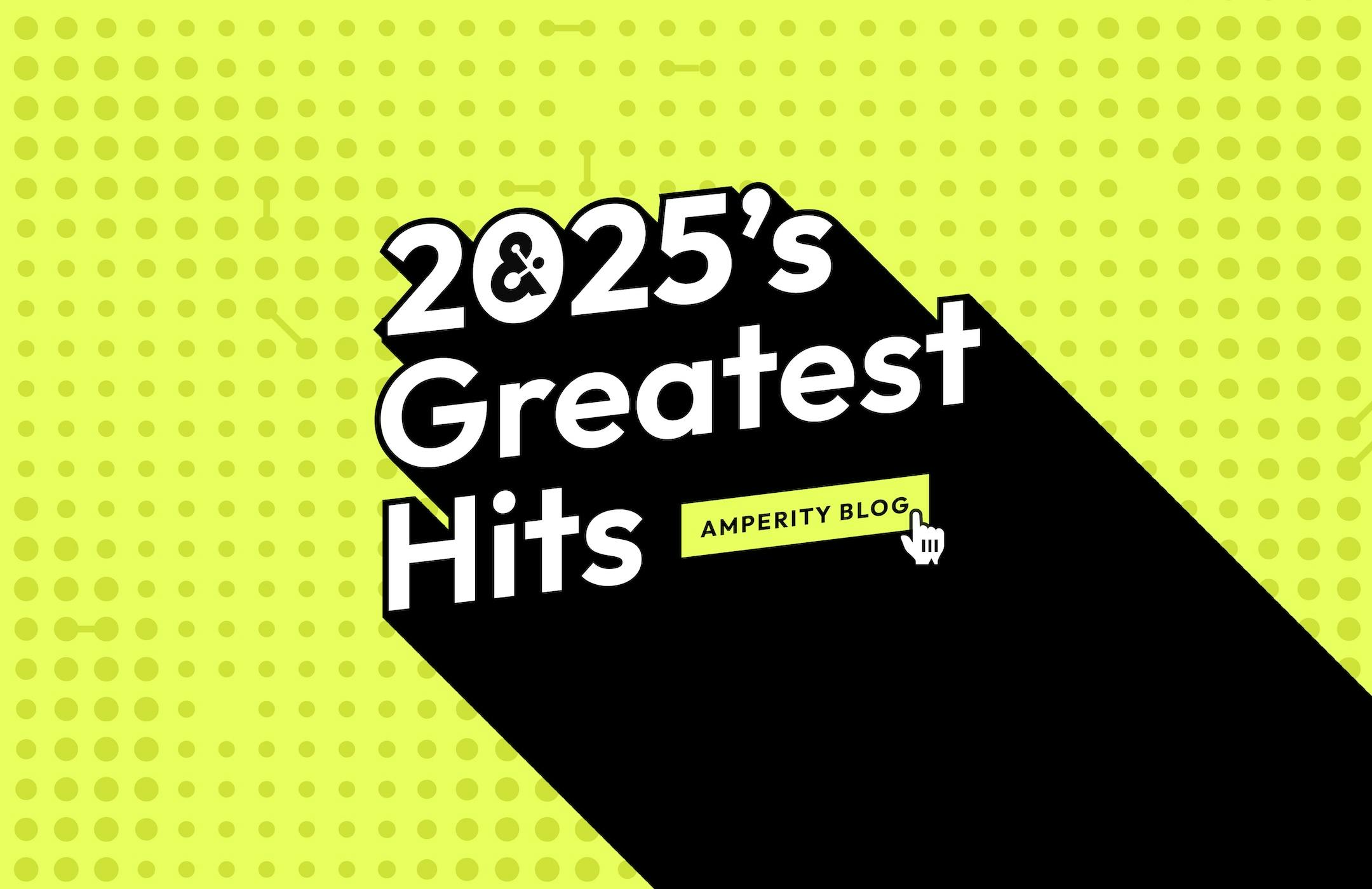 Image that says "2025's Greatest Hits" from the Amperity blog