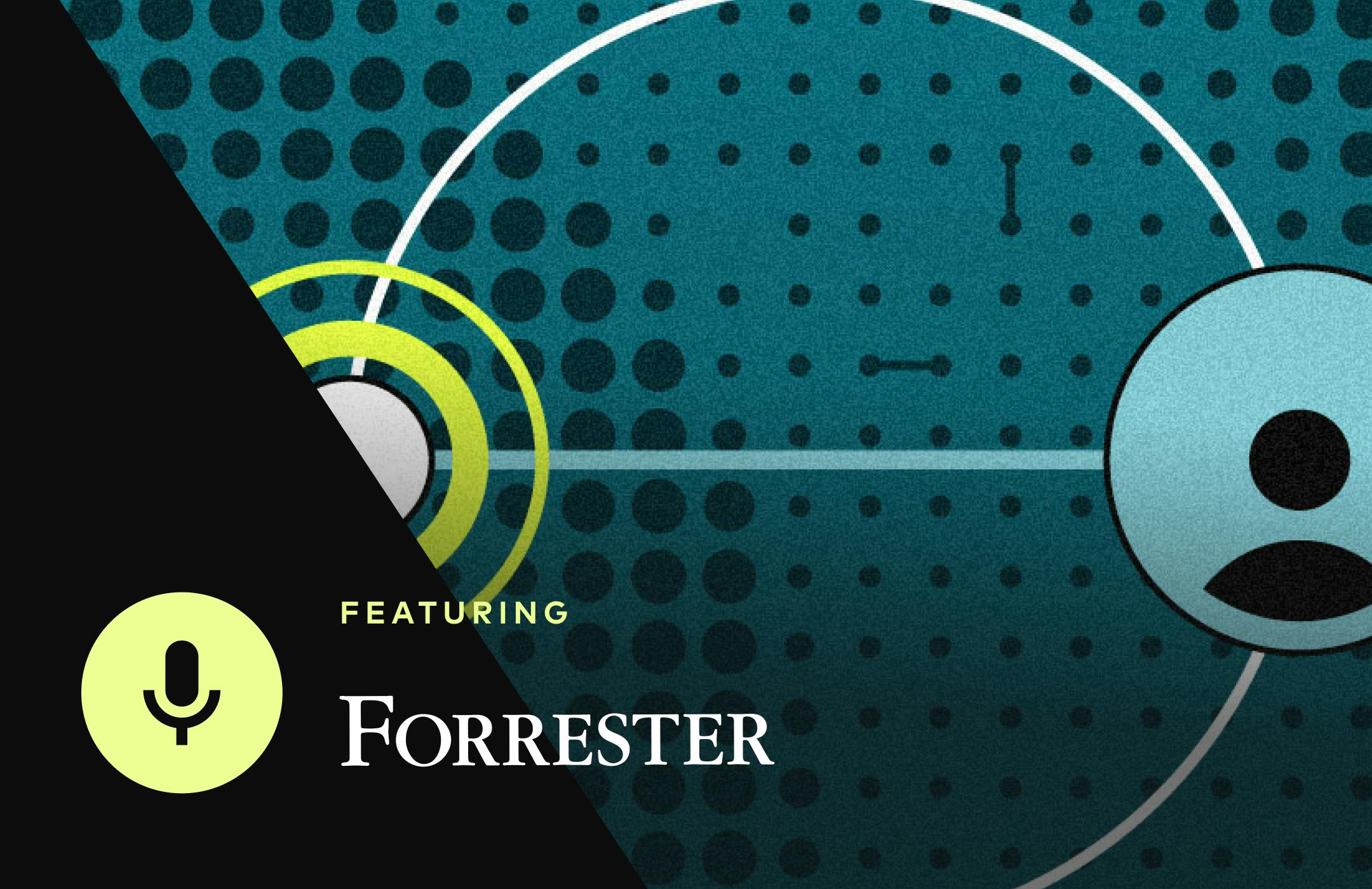 A webinar featuring Forrester