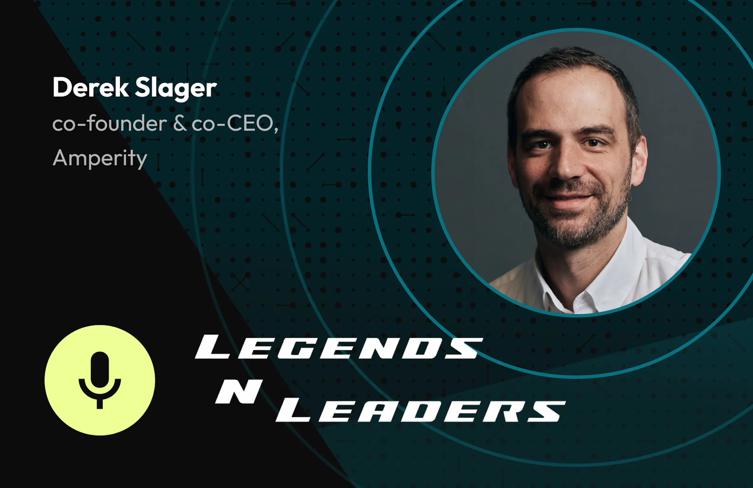 Derek Slager, Legends N Leaders