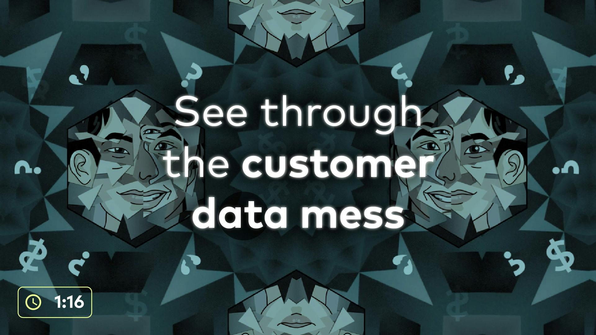 See through the customer data mess (1:16)