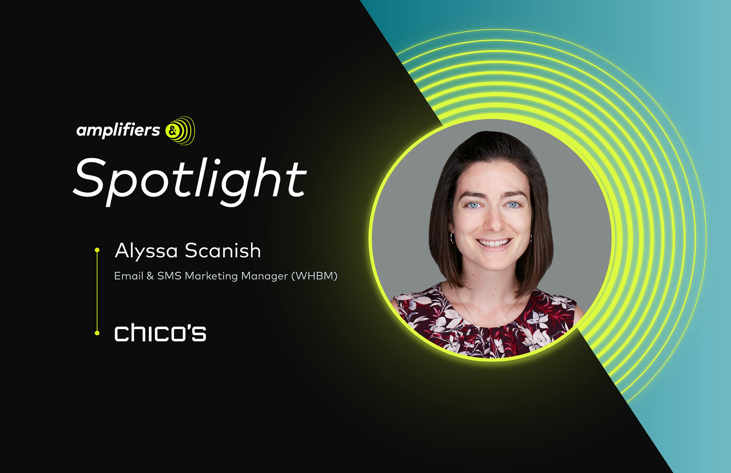 Amplifiers Spotlight: Alyssa Scanish, Chico's.